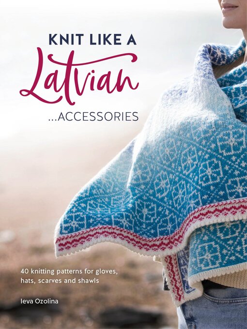 Title details for Knit Like a Latvian by Ieva Ozolina - Wait list